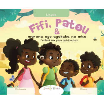 Fifi et Patou et l’enfant aux yeux qui écoutent | Français – Lingala: Fifi na Patou na mwana oyo ayokaka na miso