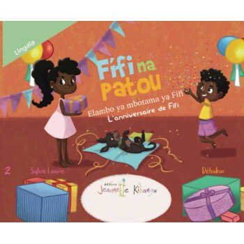 Fifi et Patou - L’Anniversaire de Fifi | Français - Lingala: Fifi na Patou - Elambo ya mbotama ya Fifi