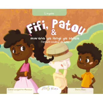 Fifi et Patou et l’enfant couleur de lune | Français – Lingala: Fifi na Patou na mwana ya langi ya sanza